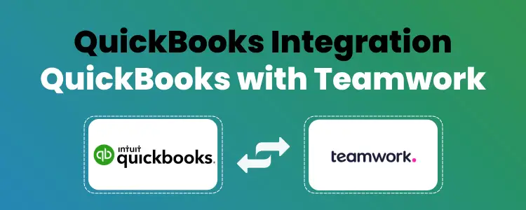 Teamwork Integration With QuickBooks Desktop & Online