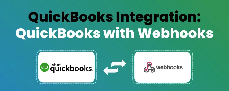 Webhooks QuickBooks Integration: Connect Webhooks with QuickBooks