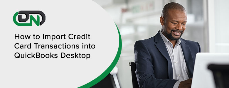 Import Credit Card Transactions into QuickBooks Desktop