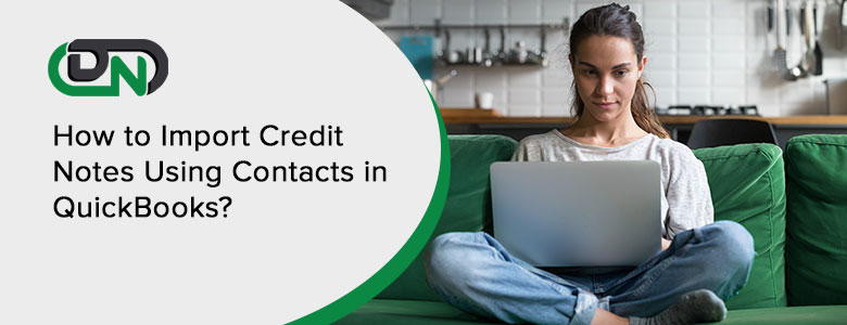 Import Credit Notes Using Contacts in QuickBooks