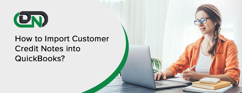 Import Customer Credit Notes into QuickBooks