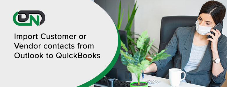 Import Customer or Vendor contacts from Outlook to QuickBooks