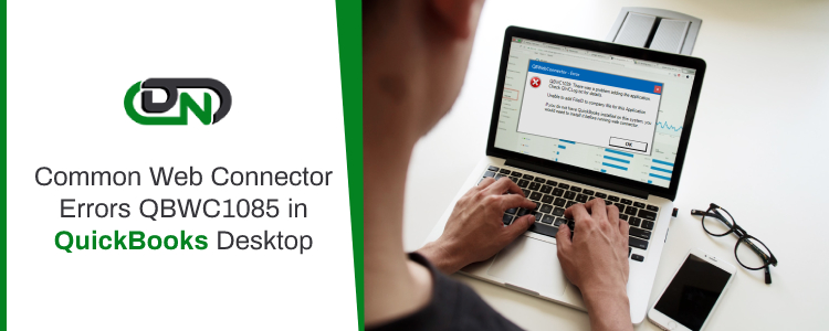 Web Connector Errors QBWC1085 in QuickBooks Desktop