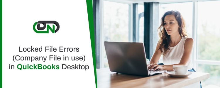 Locked File Errors (Company File in use) in QuickBooks Desktop