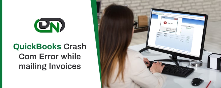 Fix Crash Com Error in QuickBooks Desktop: While Mailing Invoices