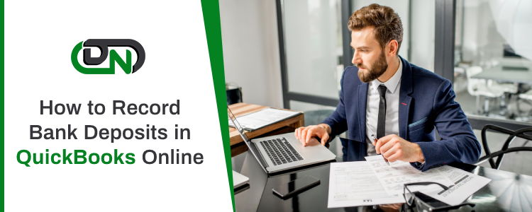 Record Bank Deposits in QuickBooks Record Bank Deposits in QuickBooks