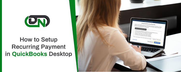 Setup Recurring Payments in QuickBooks Desktop Setup Recurring Payments in QuickBooks Desktop