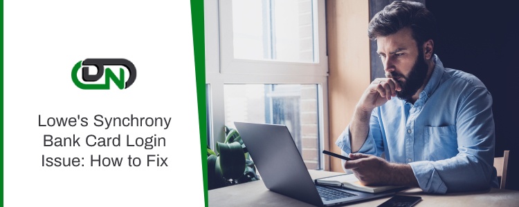 Lowe s Synchrony Bank Card Login Issue Solved Query Lowe s Synchrony Bank Card Login Issue Solved Query