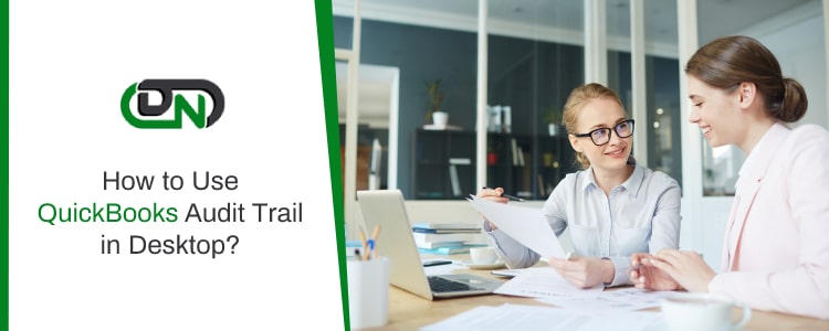 How to Use QuickBooks Audit Trail in Desktop?
