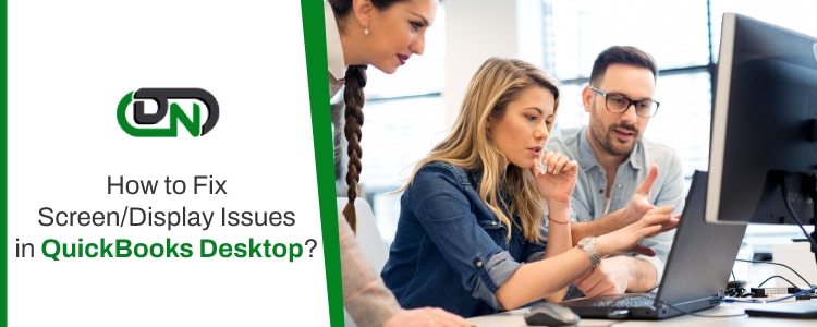 Screen/Display Issues in QuickBooks Desktop