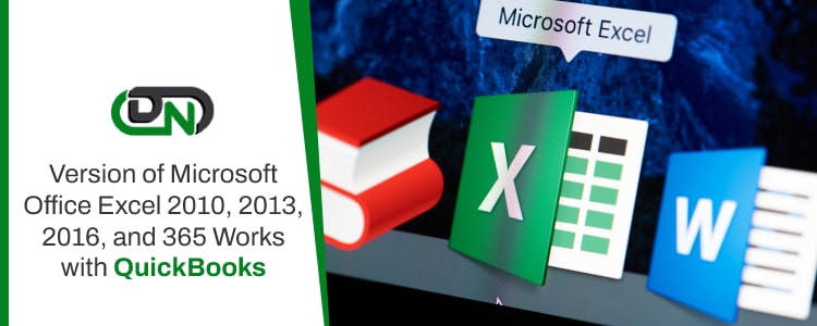 Microsoft Office Excel 2010, 2013, 2016, and 365 Works with QuickBooks