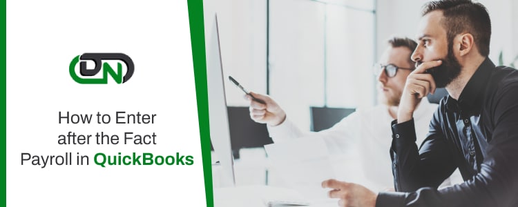 Enter after the Fact Payroll in QuickBooks
