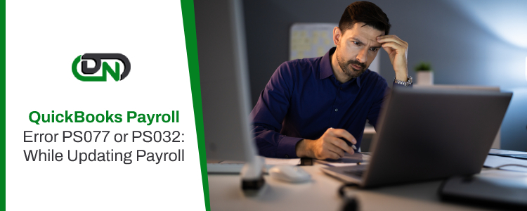 QuickBooks Payroll Error PS077 or PS032