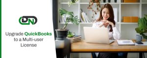 Upgrade QuickBooks to a Multi-user License: 10 Step Guide