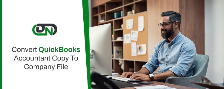 Convert QuickBooks Accountant Copy To Company File