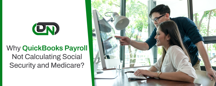QuickBooks Payroll Not Calculating Social Security and Medicare
