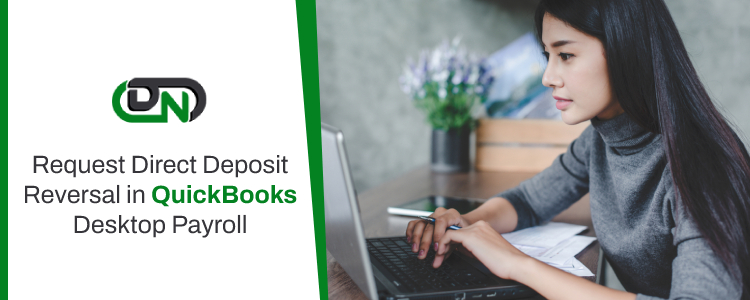 Request Direct Deposit Reversal in QuickBooks Desktop Payroll