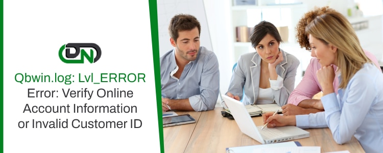 Qbwin.log: Lvl_ERROR Error: Verify Online Account Information or Invalid Customer ID