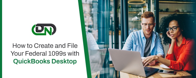 Create and File Your Federal 1099s with QuickBooks Desktop