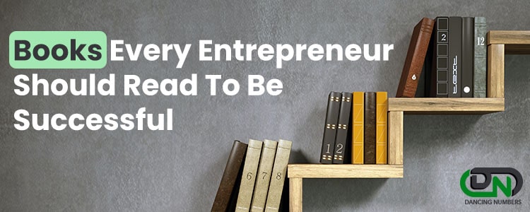 Books Every Entrepreneur Should Read To Be Successful