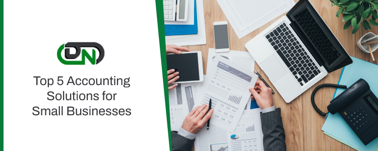 Top 5 Accounting Solutions for Small Businesses