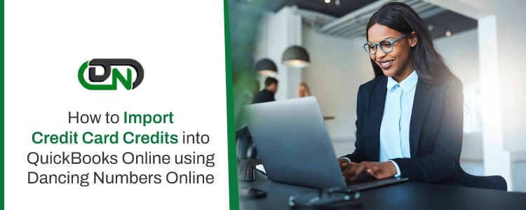 Import Credit Card Credits into QuickBooks Online