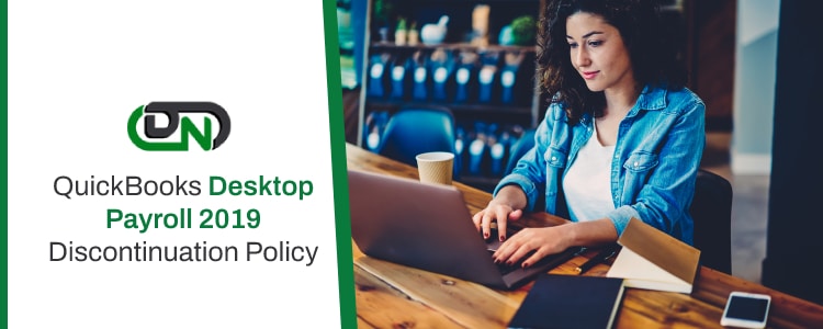 QuickBooks Desktop Payroll 2019 Discontinuation Policy