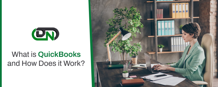 What is QuickBooks and How Does it Work?