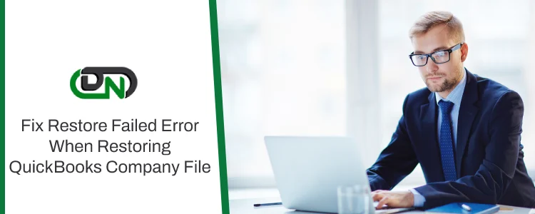 Fix QuickBooks Restore Failed Error When Restoring a Backup File