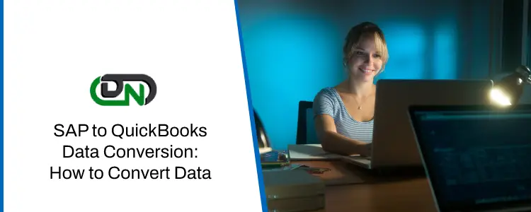 SAP to QuickBooks Data Conversion