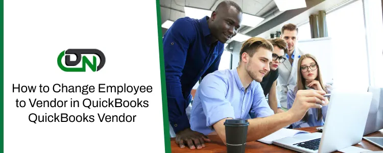 Change Employee to Vendor in QuickBooks