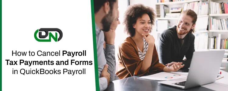 Cancel Payroll Tax Payments and Forms in QuickBooks Payroll