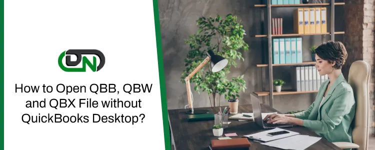 Open QBB, QBW and QBX File without QuickBooks