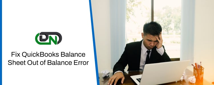 QuickBooks Balance Sheet Out of Balance