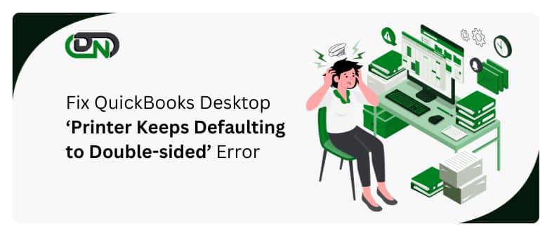 QuickBooks Desktop ‘Printer Keeps Defaulting to Double-sided’ Error