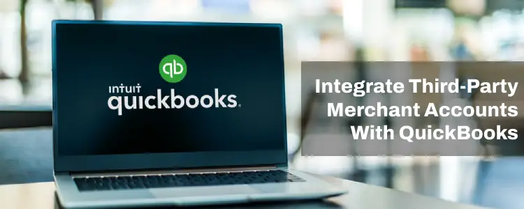 Integrate Merchant Accounts With QuickBooks