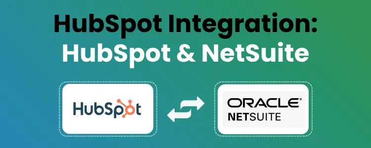 Hubspot NetSuite Integration: Connect NetSuite and HubSpot