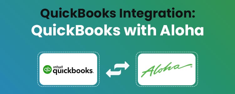 How to Integrate QuickBooks with Aloha