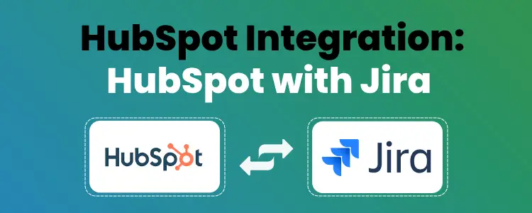 HubSpot and Jira Integration
