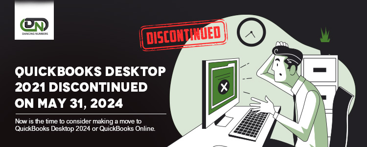 QuickBooks Desktop 2021 Discontinuation May 31st