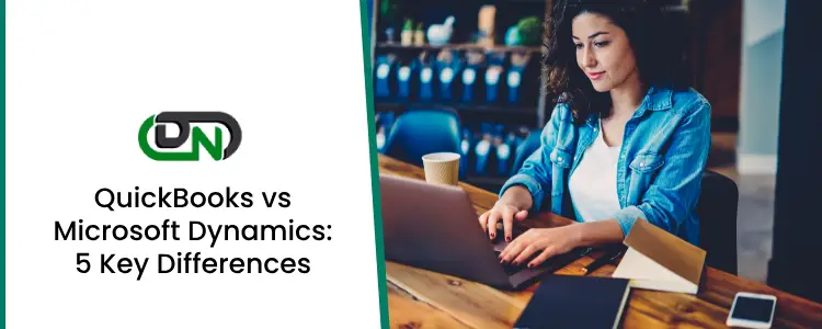 QuickBooks vs Microsoft Dynamics: 5 Key Differences [2024 Review]