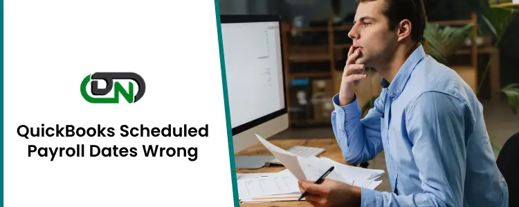 QuickBooks Scheduled Payroll Dates Wrong