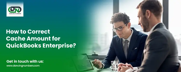 Correct Cache Amount for QuickBooks Enterprise