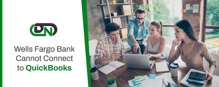 Fix Wells Fargo Bank Cannot Connect to QuickBooks Problems Wells Fargo Bank Cannot Connect to QuickBooks